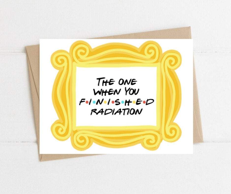 The One When You Finished Radiation Friends-Themed Cancer Get Well Card image 1