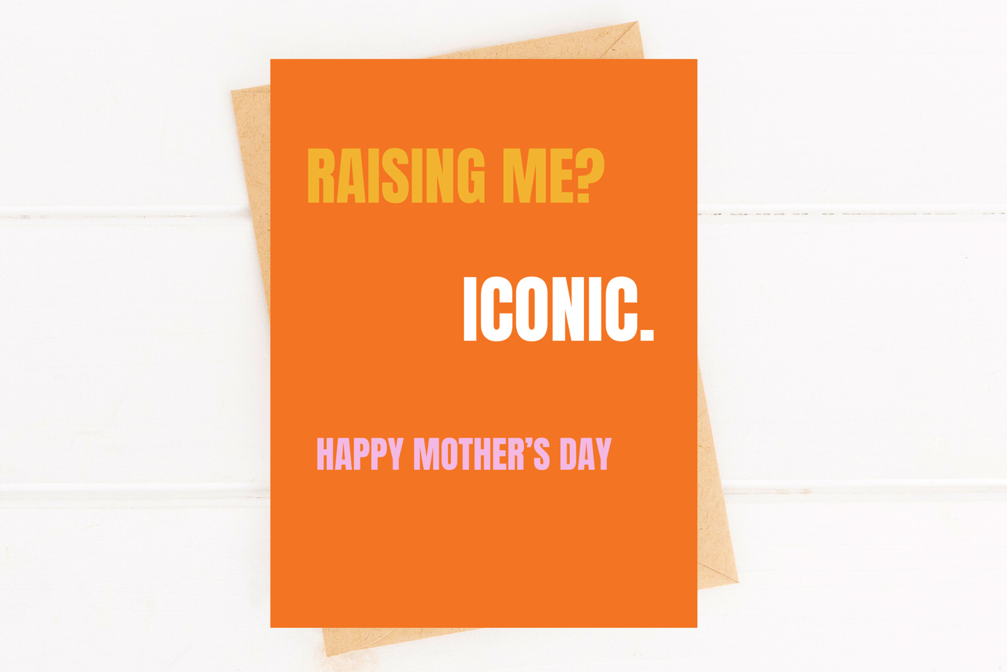 Funny Mother’s Day Card | Raising Me? Iconic