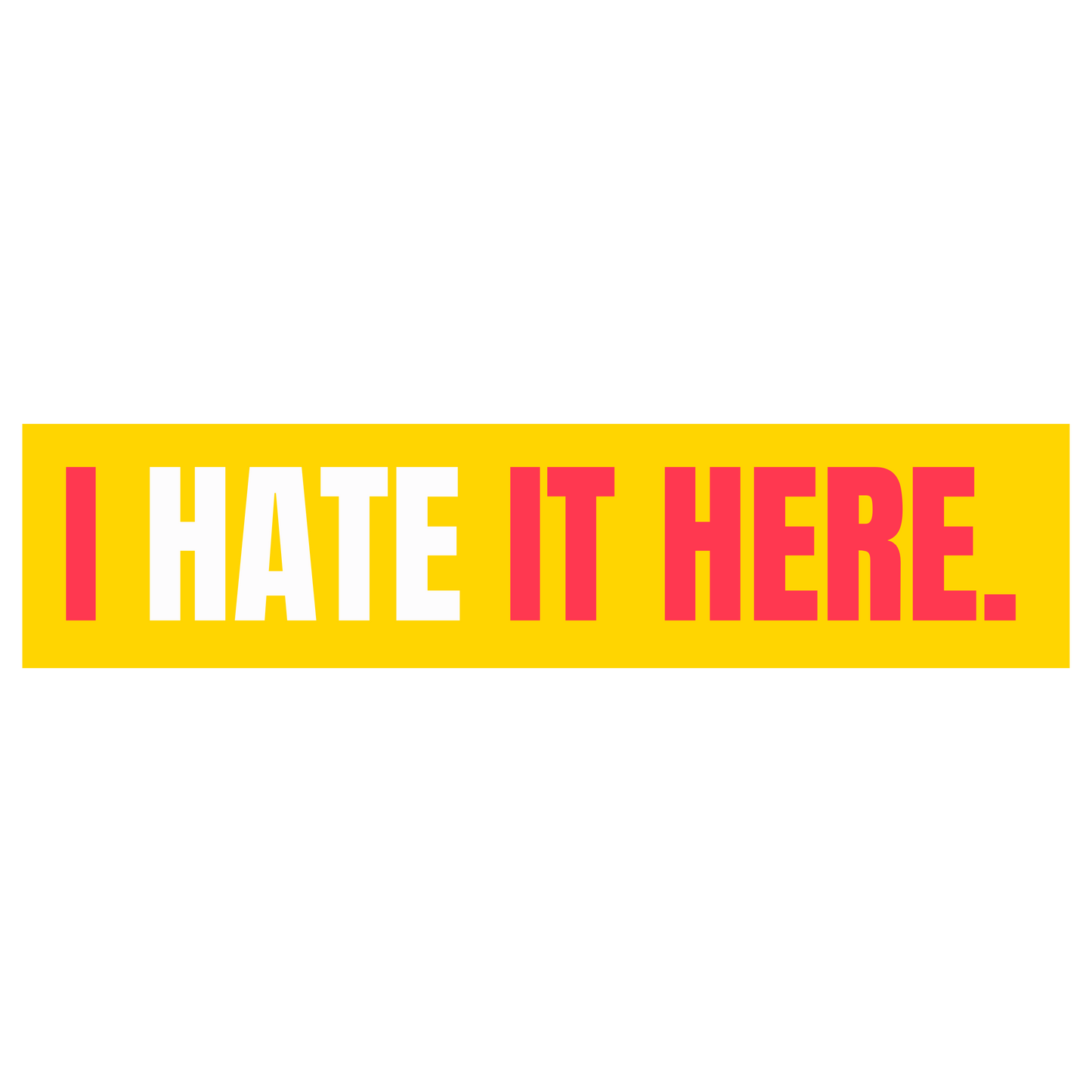 Funny Vinyl Sticker I Hate It Here Sticker for Laptop image 2