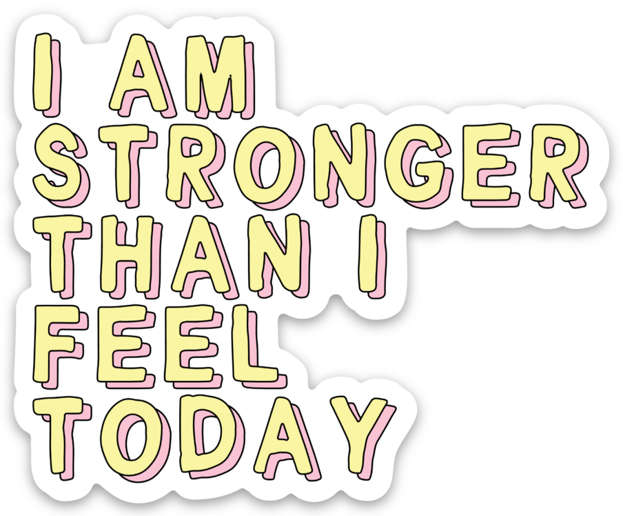 Affirmation Vinyl Sticker I Am Strong Than I Feel Today Encouragement Gift image 4