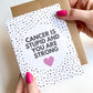 Cancer is Stupid and You Are Strong Get Well Card image 0