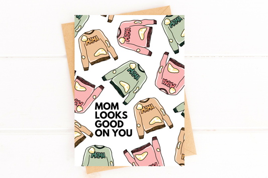 Mom Looks Good on You New Mom Card Funny Mother's Day Card image 0