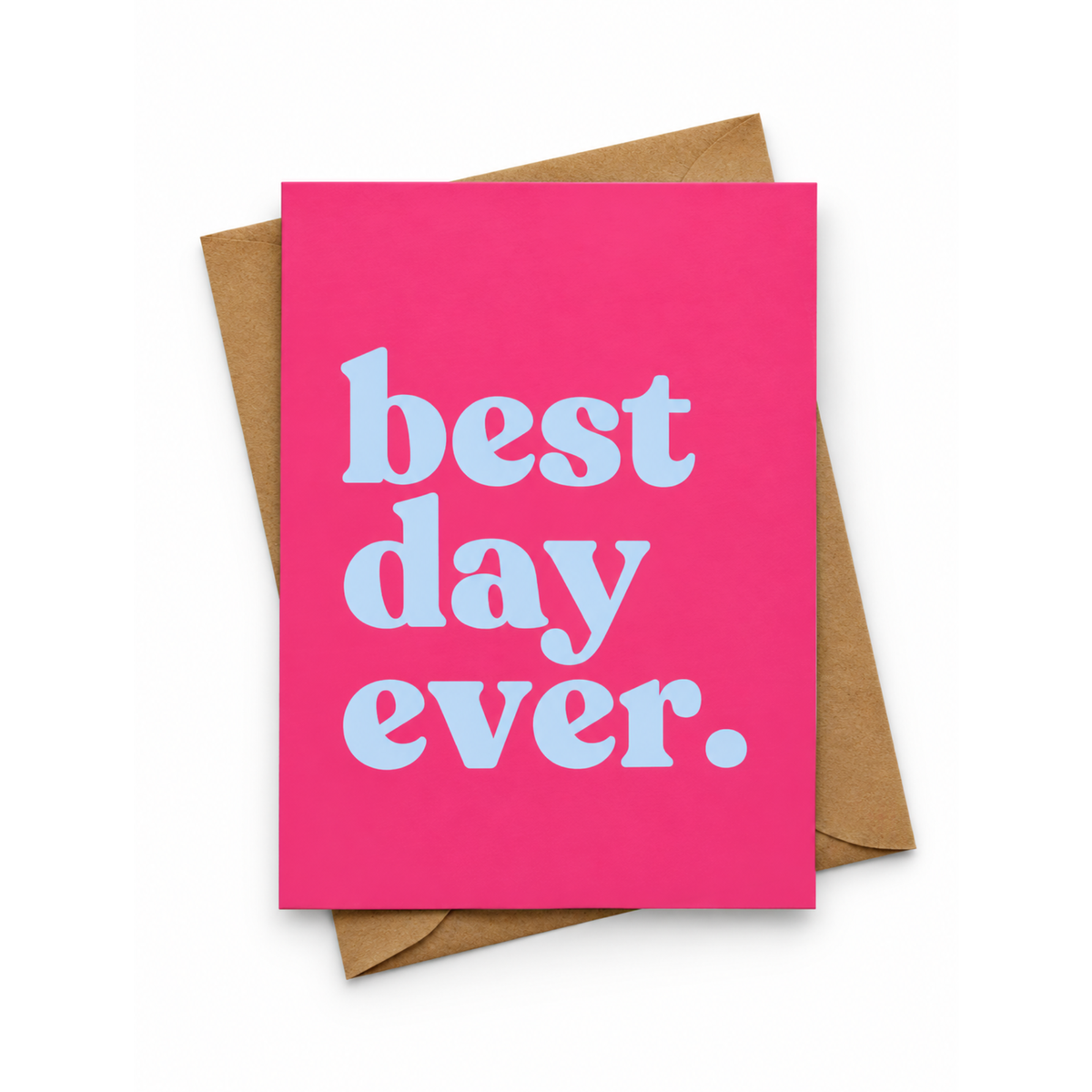 Best Day Ever Greeting Card – Bright Pink Birthday Card