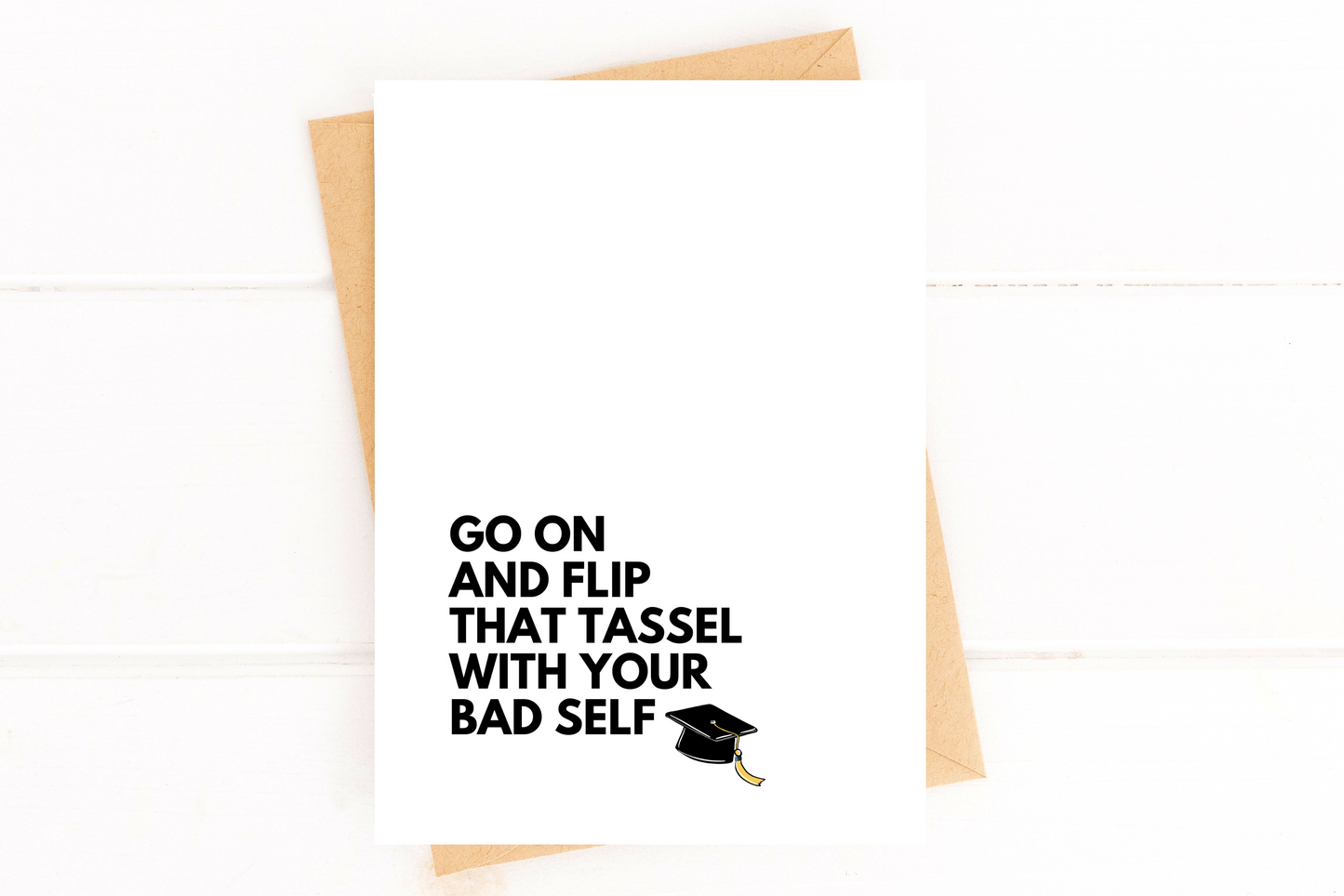 Go on and Flip That Tassel With Your Bad Self Funny Graduation Card image 1