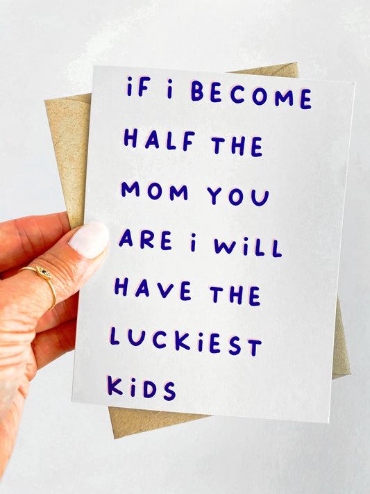 If I Become Half the Mom You Are Sweet Mother's Day Card image 0