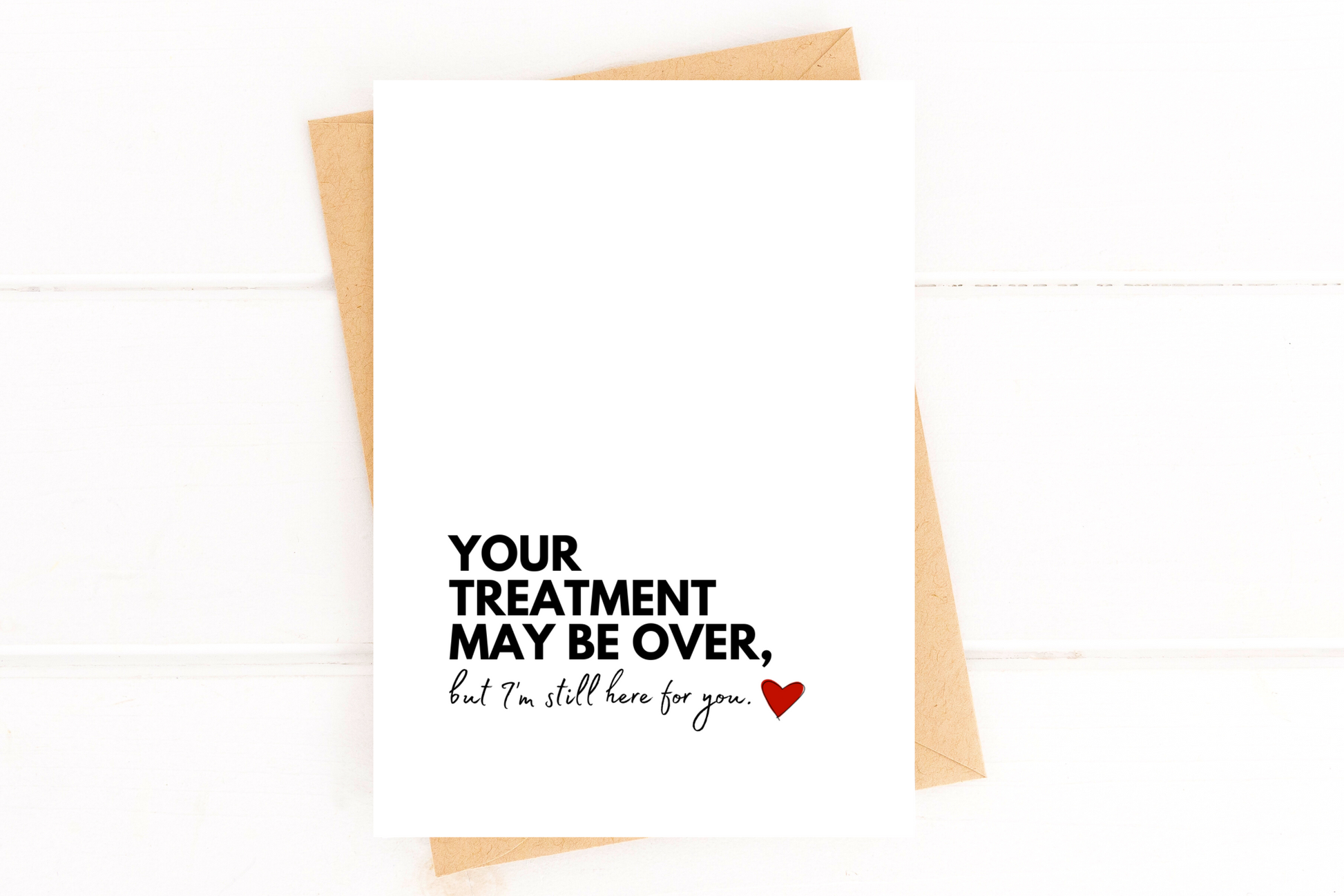 Your Treatment May Be Over, But I'm Still Here For You Cancer Support Card image 0