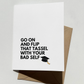 Go on and Flip That Tassel With Your Bad Self Funny Graduation Card image 0