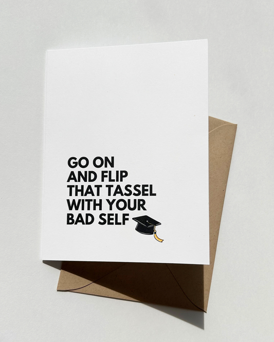 Go on and Flip That Tassel With Your Bad Self Funny Graduation Card image 0