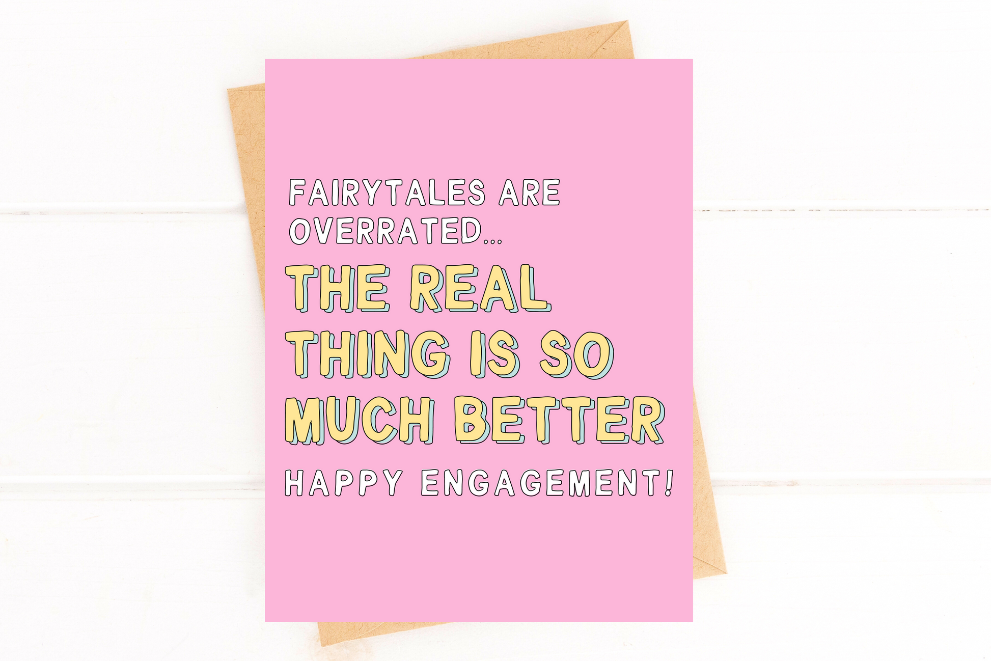 Fairytales Are Overrated The Real Thing is Better Engagement Card image 2