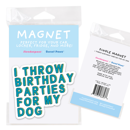 Magnet packaging with text 'I throw birthday parties for my dog' and branding details.
