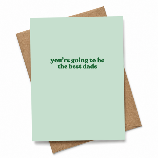You’re Going to Be the Best Dads LGBTQ+ Two Dads New Parents Baby Shower Card