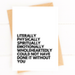Literally Could Not Have Done it Without You Thank You Card image 2