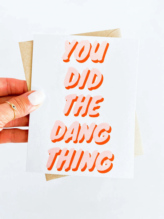 You Did the Dang Thing Congratulations Card Proud of You Card image 0