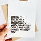 Literally Could Not Have Done it Without You Thank You Card image 0